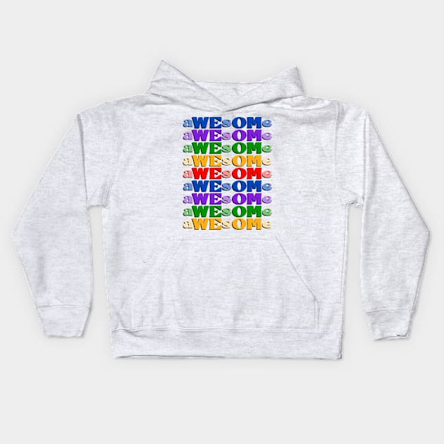 aWEsOMe Kids Hoodie by TakeItUponYourself